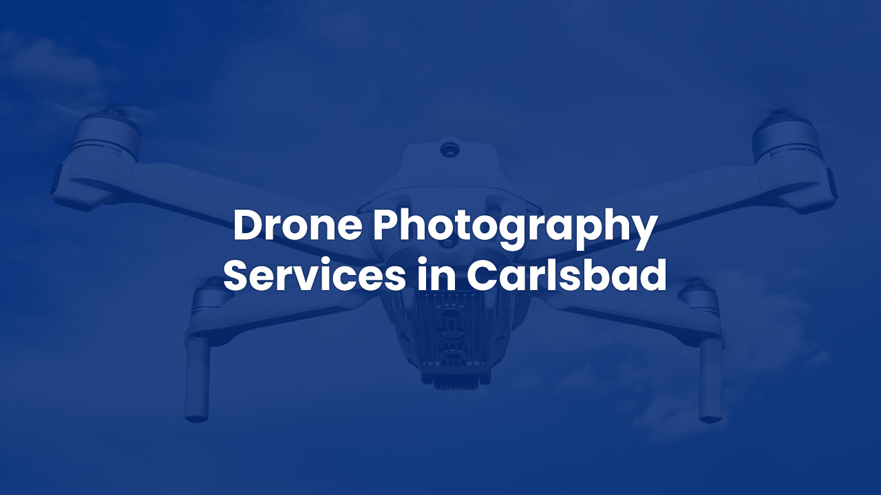 drone photography videography carlsbad